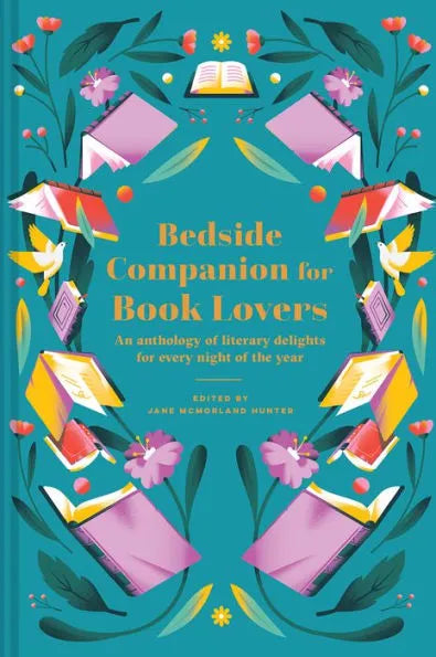 Bedside Companion for Book Lovers: An Anthology Of Literary Delights For Every Night Of The Year by Jane Mcmorland Hunter (Editor)