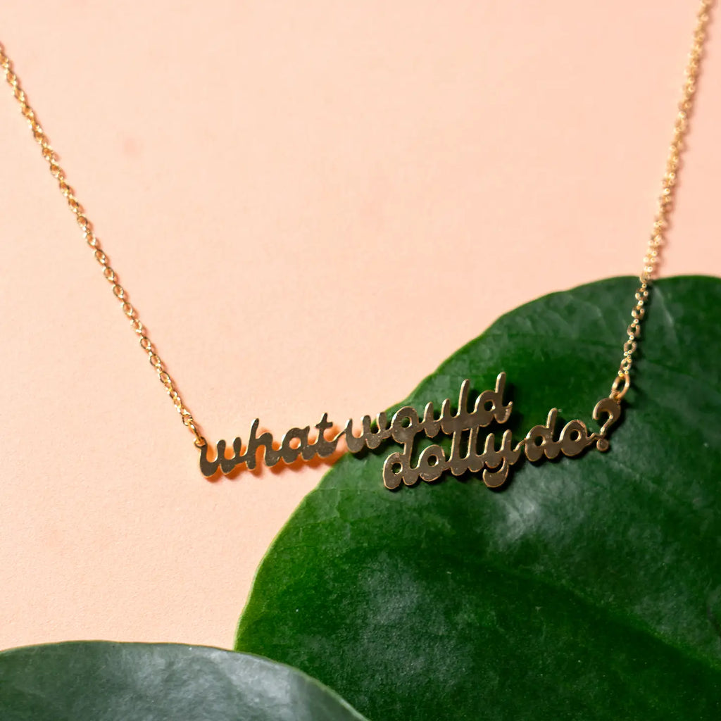 What Would Dolly Do Necklace - Peter + June 