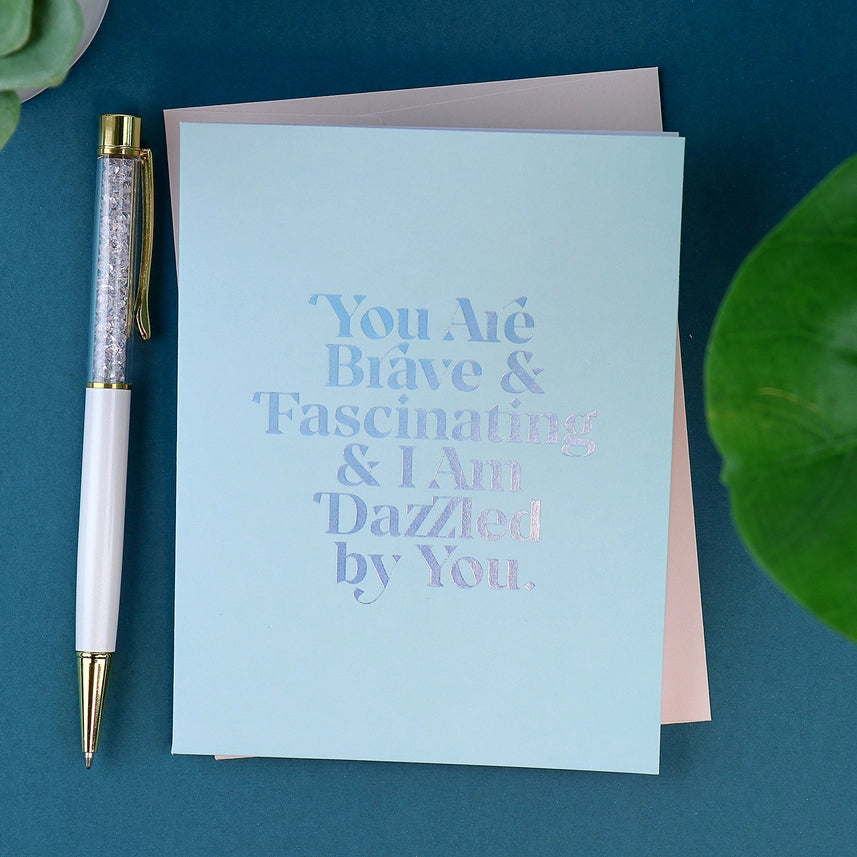 Em & Friends Elizabeth Gilbert You Are Brave & Fascinating and I am Dazzled by You Card