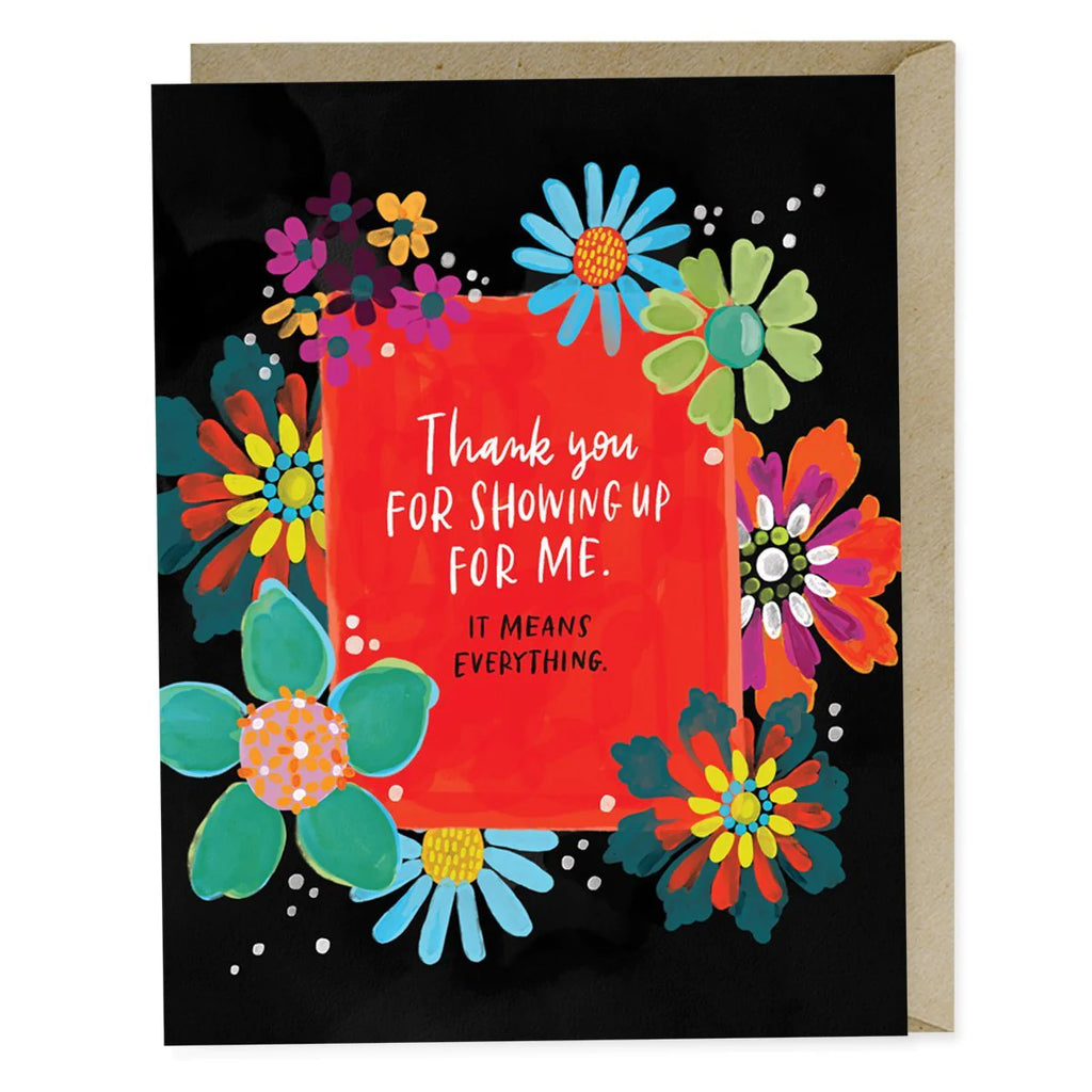 Em & Friends Thank You For Showing Up Empathy Greeting Card