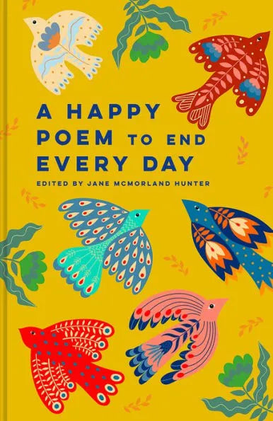 Happy Poem to End Every Day Edited by Jane Mcmorland Hunter