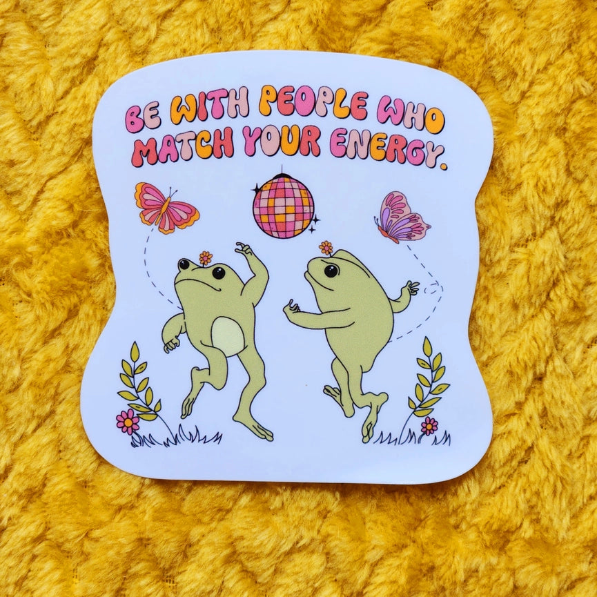Luxe Trauma Vinyl Sticker - Dancing Frogs Be With People Who Match Your Energy