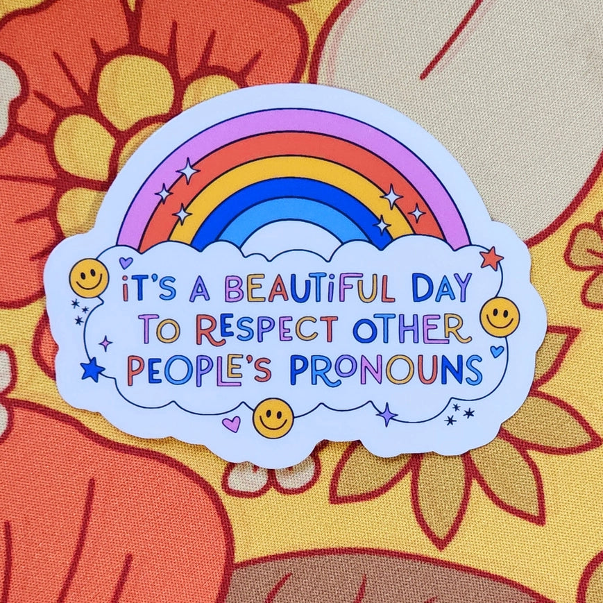 Luxe Trauma Vinyl Sticker - It's A Beautiful Day to Respect Other People's Pronouns