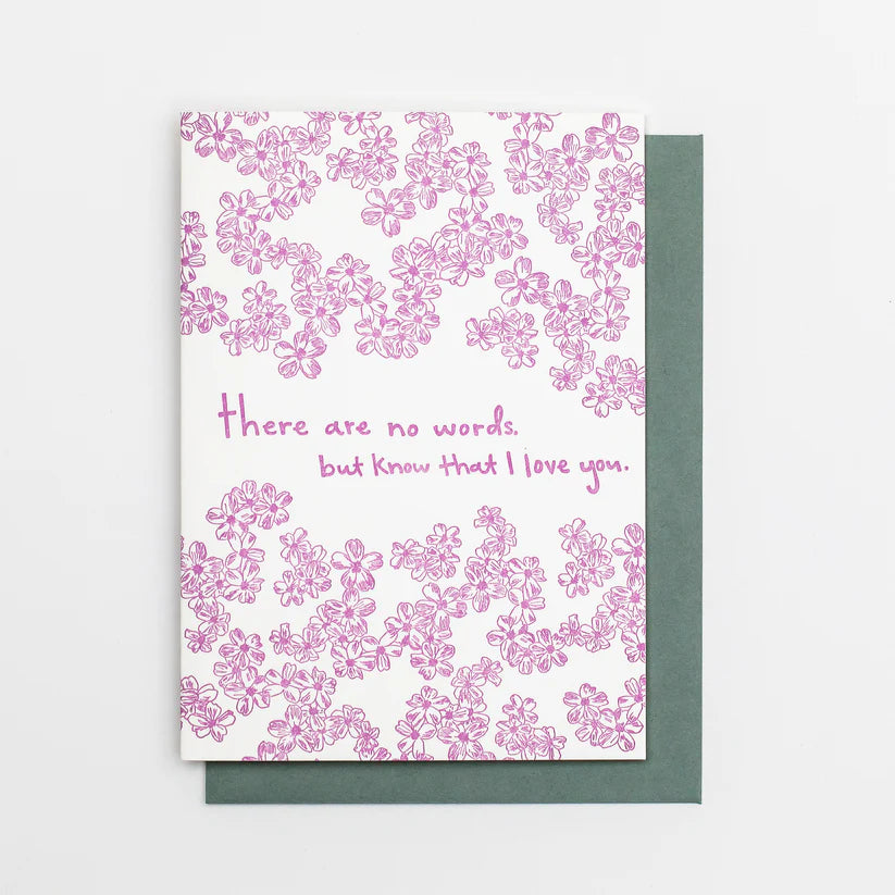 Macon York Press There Are No Words, But Know That I Love You Greeting Card