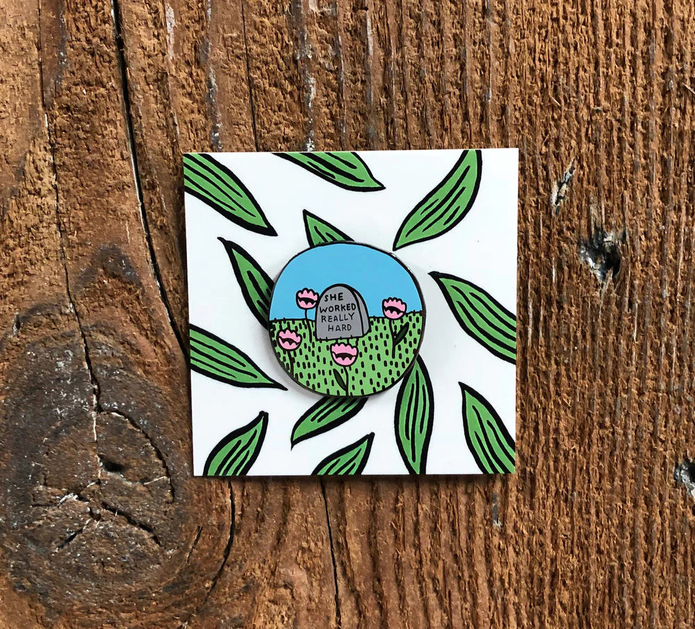 Molly Anne Bishop She Worked Really Hard Enamel Pin