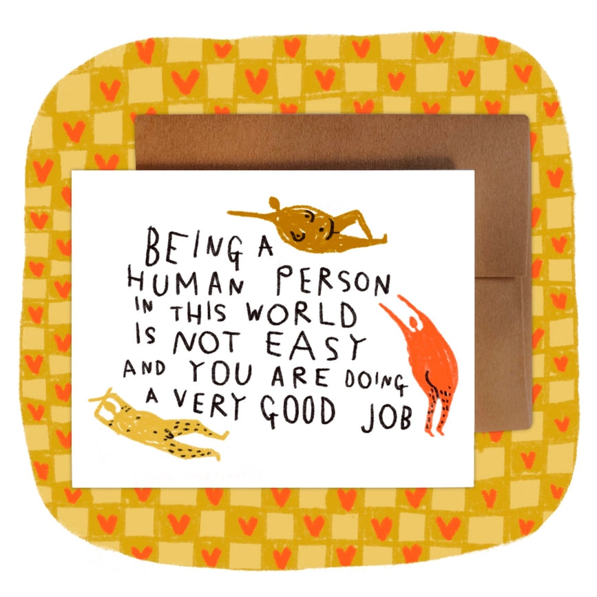 Rani Ban Co Greeting Card - Being a Human Person in This World is Not Easy and You Are Doing a Good Job