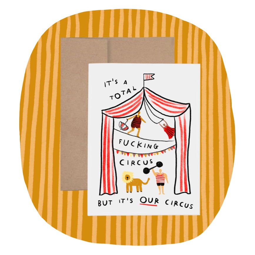 Rani Ban Co Greeting Card - It's a Total Circus, But It's Our Circus