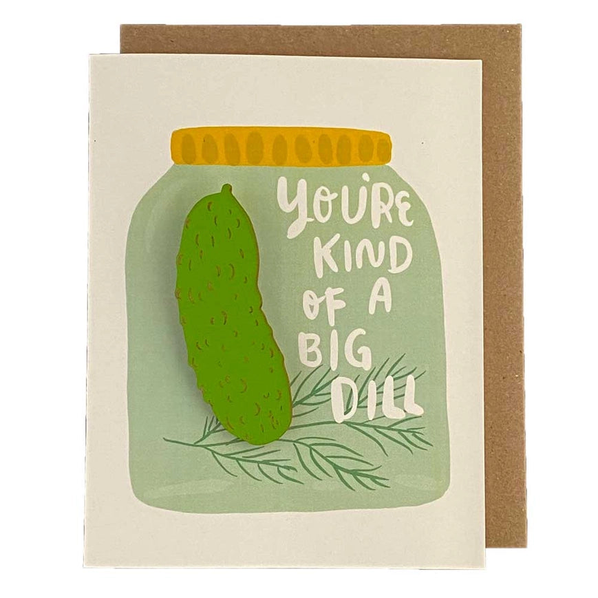SnowMade Pickle Magnet with Card - You're Kind of  Big Dill