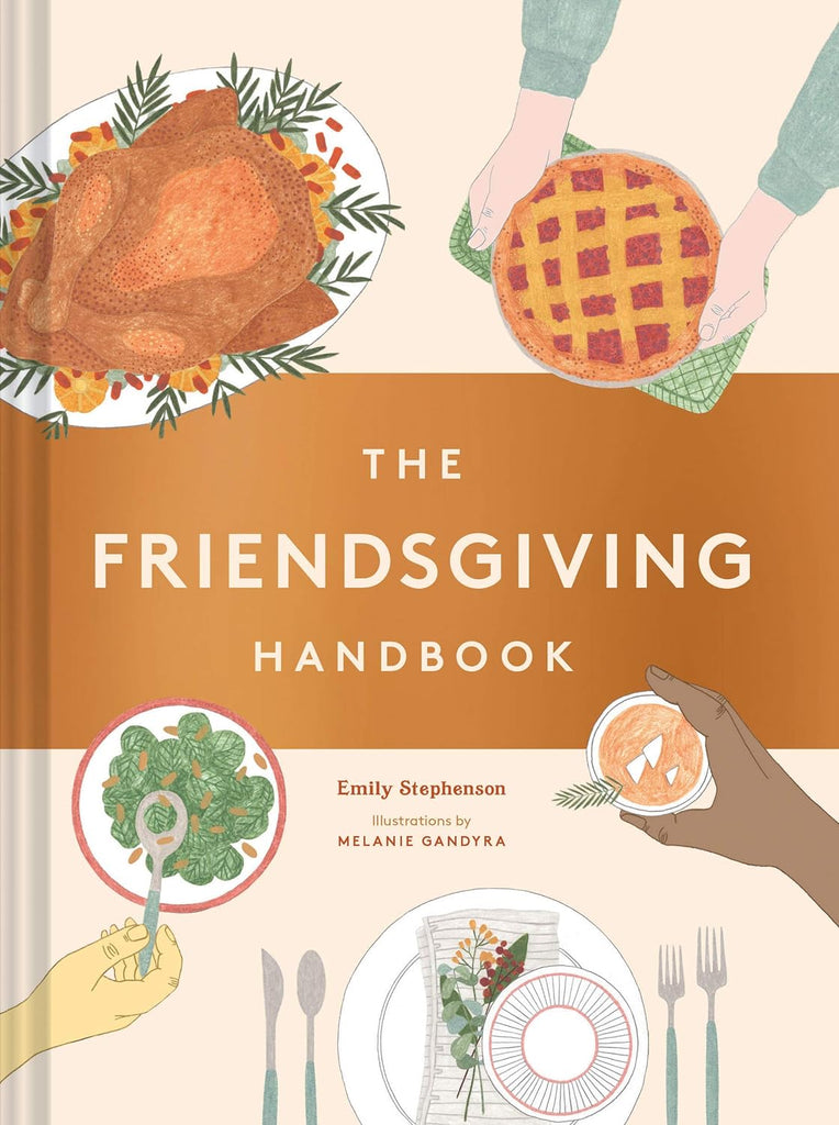 The Friendsgiving Handbook: (Thanksgiving Recipe Cookbook, Friendsgiving Gift) by Emily Stephenson