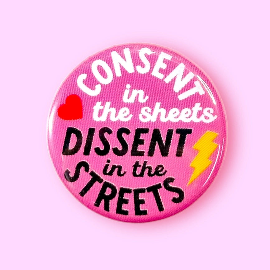 The Hissin' Kitten Button Consent in the Sheets, Dissent in the Streets