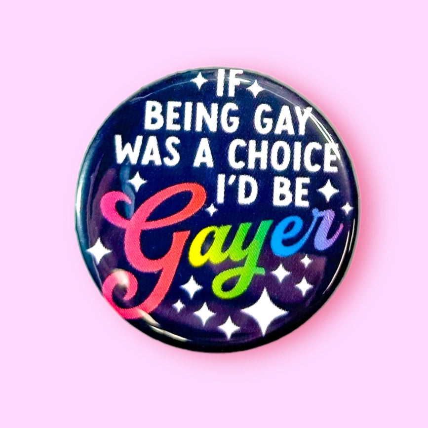 The Hissin' Kitten Button If Being Gay Was a Choice, I'd Be Gayer