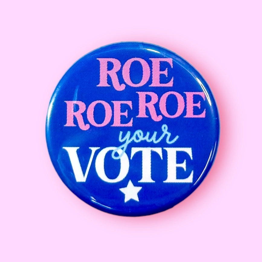 The Hissin' Kitten Button Roe Roe Roe Your Vote