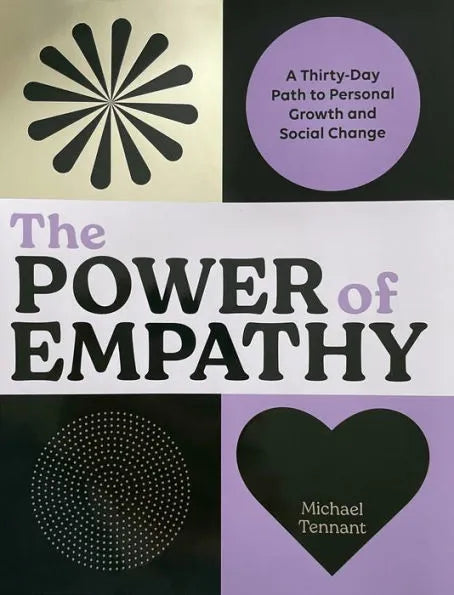 The Power of Empathy: A Thirty-Day Path to Personal Growth and Social Change by Michael Tennant