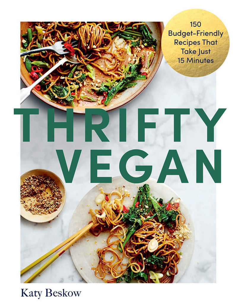 Thrifty Vegan: 150 Budget-Friendly Recipes That Take Just 15 Minutes by Katy Beskow