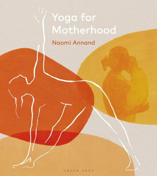 Yoga for Motherhood by Naomi Annand
