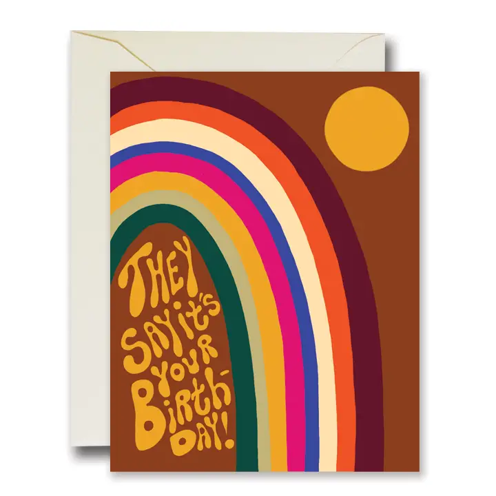 The Rainbow Vision Greeting Card - They Say It's Your Birthday