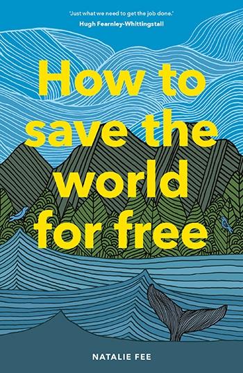 How to Save the World for Free Book