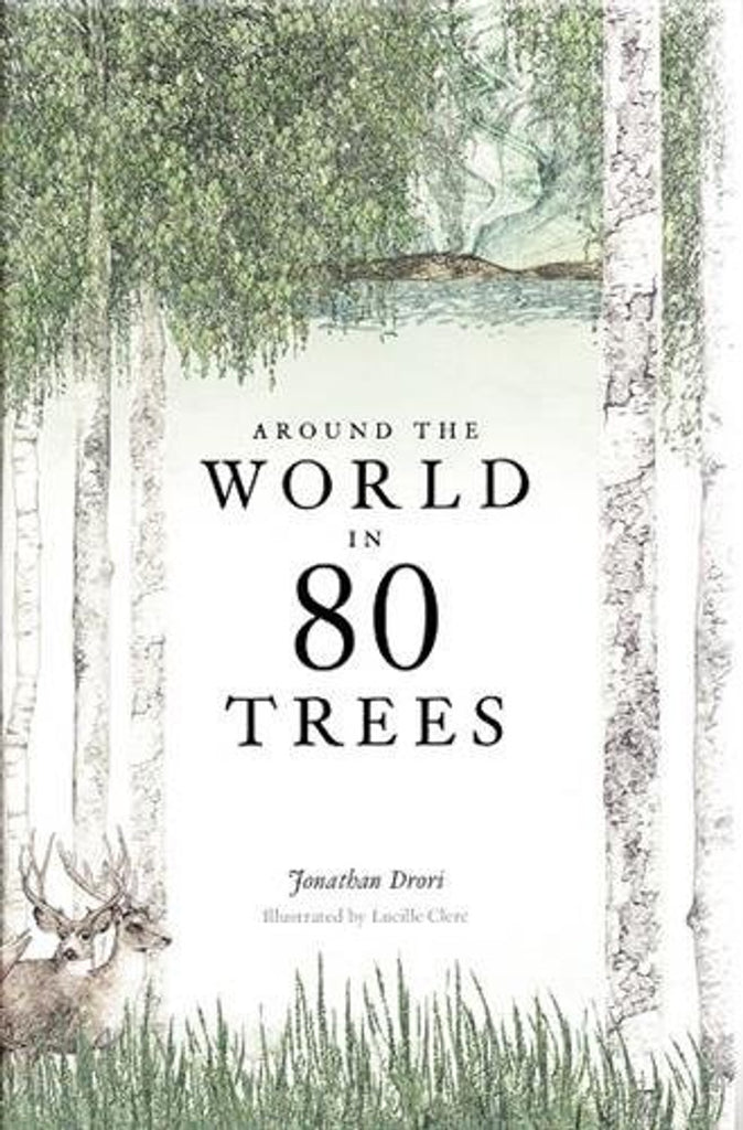Around the World in 80 Trees: The Perfect Gift for Tree Lovers by Jonathon Drori