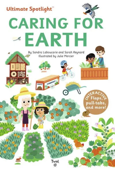 Ultimate Spotlight: Caring for Earth by Sandra Laboucarie (writer) & Sarah Reynard (writer) and Julie Mercier (illustrator)